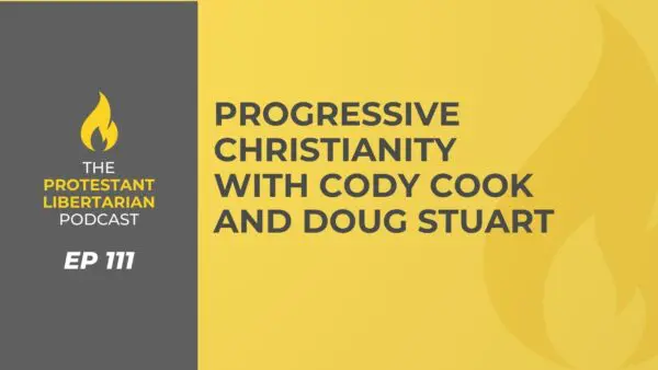 Protestant Libertarian Podcast 26 Protestant Libertarian Podcast 111 Progressive Cook Stuart