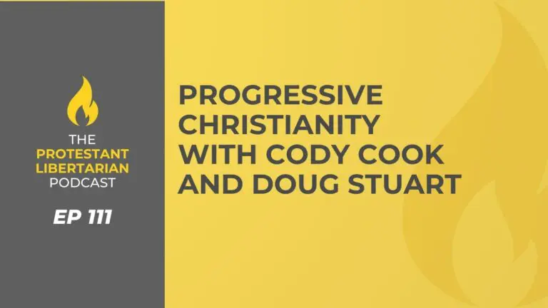 Christians for Liberty Network 33 Protestant Libertarian Podcast 111 Progressive Cook Stuart