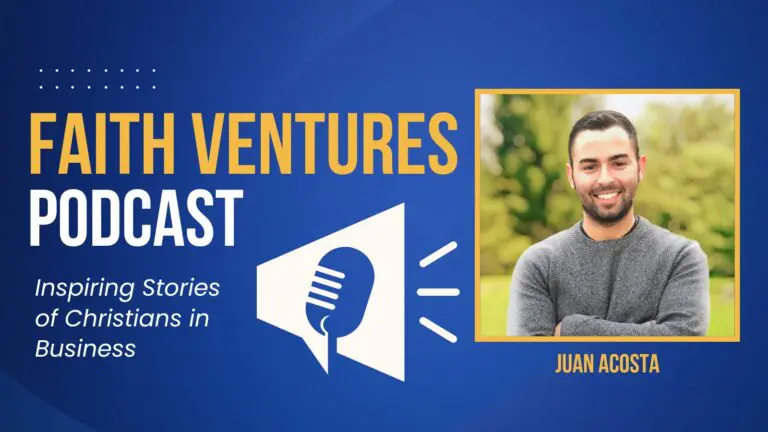 Faith Ventures Podcast 10 Faith Ventures Juan Acosta