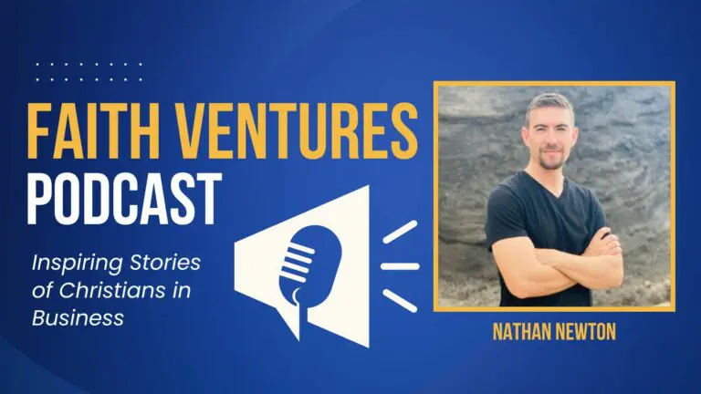 Faith Ventures Podcast 9 Faith Ventures Nathan Newton 1