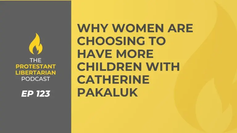 Christians for Liberty Network 32 Protestant Libertarian Podcast 123 More Kids