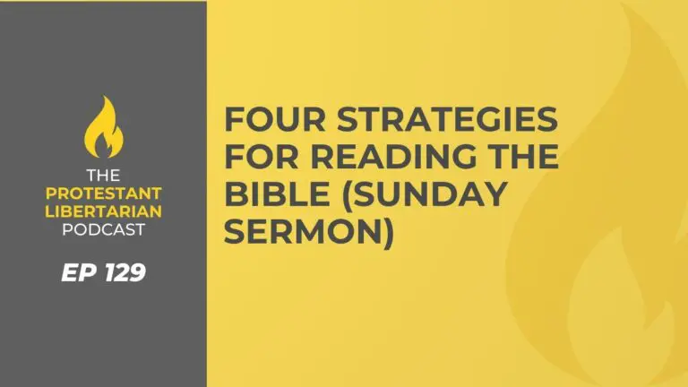 Christians for Liberty Network 15 Protestant Libertarian Podcast 129 Bible Sermon