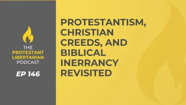 Protestant Libertarian Podcast 21 Protestant Libertarian Podcast 146 Controversy Revisited