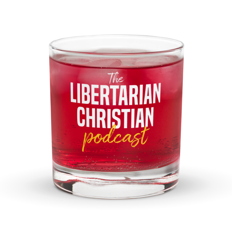 Rocks Glass - Libertarian Christian Podcast