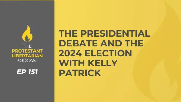 Protestant Libertarian Podcast 17 Protestant Libertarian Podcast 151 Debate