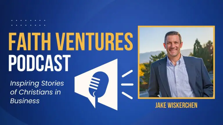 Faith Ventures Podcast 7 Faith Ventures Jake Wiskerchen