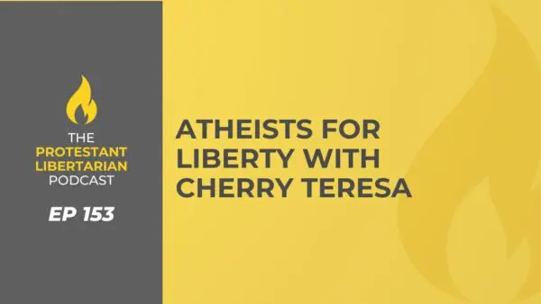 Protestant Libertarian Podcast 15 Protestant Libertarian Podcast 153 AFL Cherry