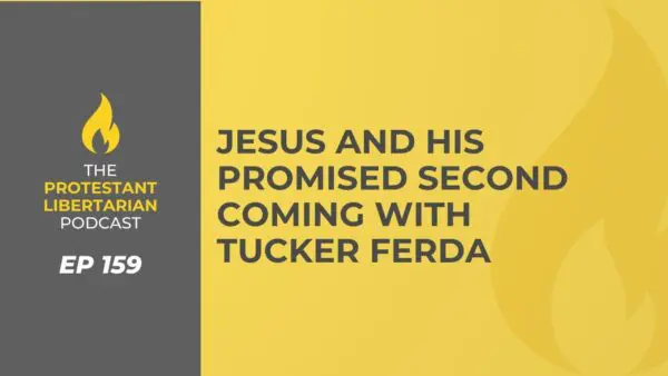 Protestant Libertarian Podcast 9 Protestant Libertarian Podcast 159 Ferda Jesus