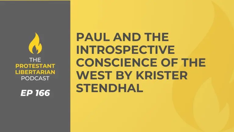 Christians for Liberty Network 42 Protestant Libertarian Podcast 166 Stendhal Paul