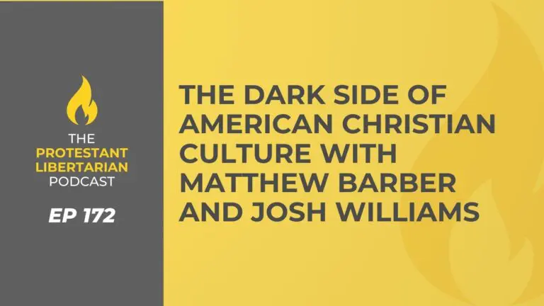 Christians for Liberty Network 28 Protestant Libertarian Podcast 172 Matt Josh