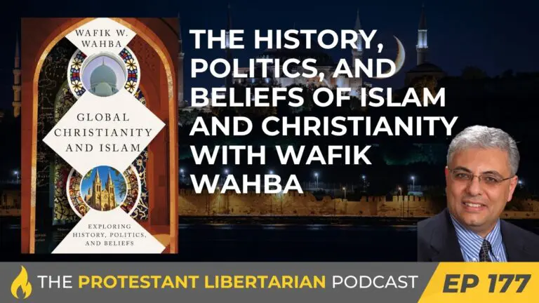 Christians for Liberty Network 18 Protestant Libertarian Podcast 177 Wafik Islam
