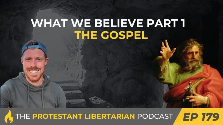 Christians for Liberty Network 13 Protestant Libertarian Podcast 179 WWB 1 Gospel