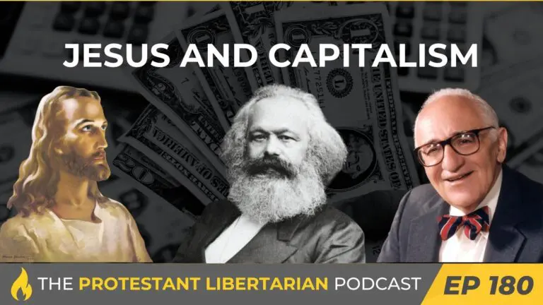 Christians for Liberty Network 11 Protestant Libertarian Podcast 180 Capitalism