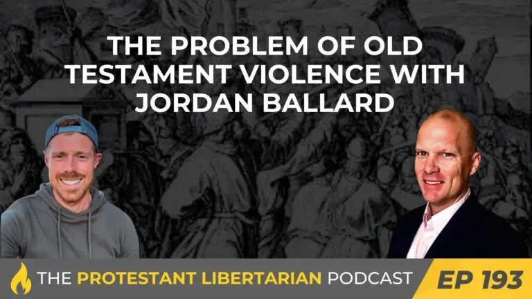 Christians for Liberty Network 23 Protestant Libertarian Podcast 193 Ballard Violence