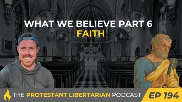 Protestant Libertarian Podcast 4 Protestant Libertarian Podcast 194 WWB 6 F