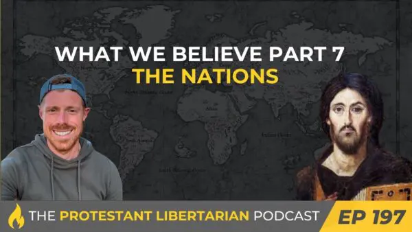 Protestant Libertarian Podcast 30 Protestant Libertarian Podcast 197 WWB 7 N
