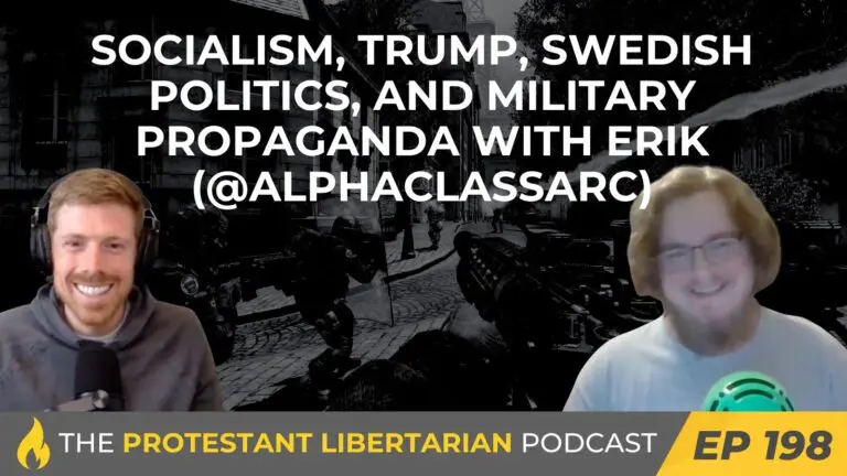Christians for Liberty Network 10 Protestant Libertarian Podcast 198 Erik