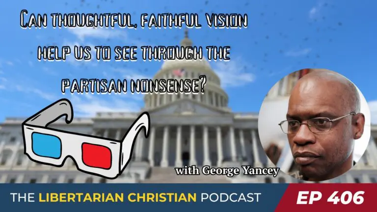 Libertarian Christian Institute 9 Ep 406 Seeing Through Political Narratives
