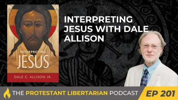Protestant Libertarian Podcast 27 Protestant Libertarian Podcast 201 Allison Gospels