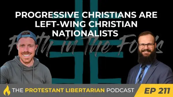 Protestant Libertarian Podcast 17 Protestant Libertarian Podcast 211 FF CNPN