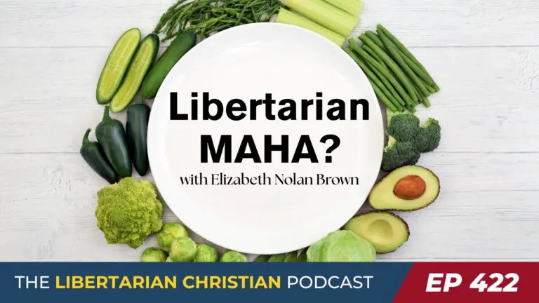 Libertarian Christian Institute 9 Ep 422 Is MAHA Libertarian