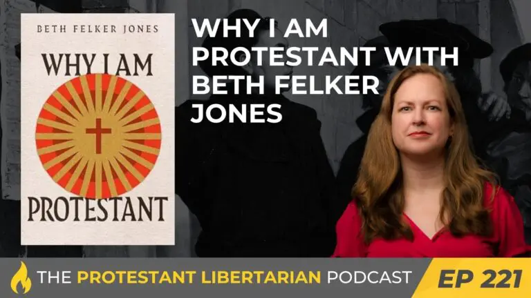 Libertarian Christian Institute 9 Protestant Libertarian Podcast 221 Protestant
