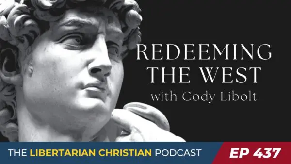 Ep 437 Redeeming the West with Cody Libolt