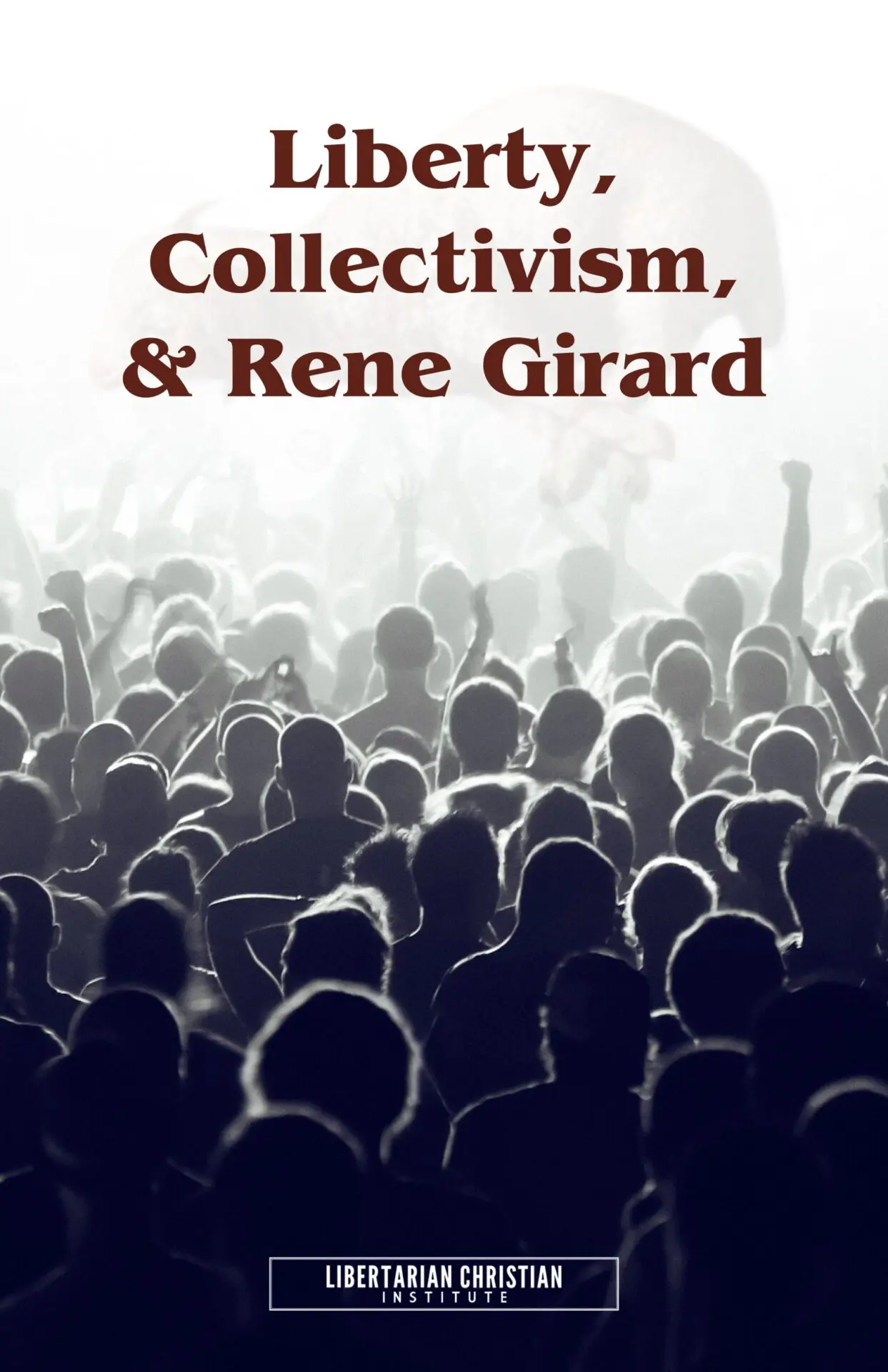Liberty Collectivism Rene Girard