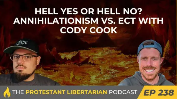 Protestant Libertarian Podcast 238 Hell
