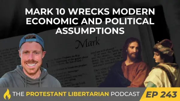 Podcast libertario protestante 244 Marco 10