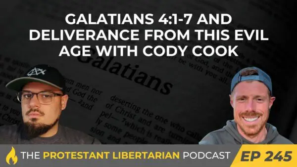 Podcast libertario protestante 245 Galatians Cook
