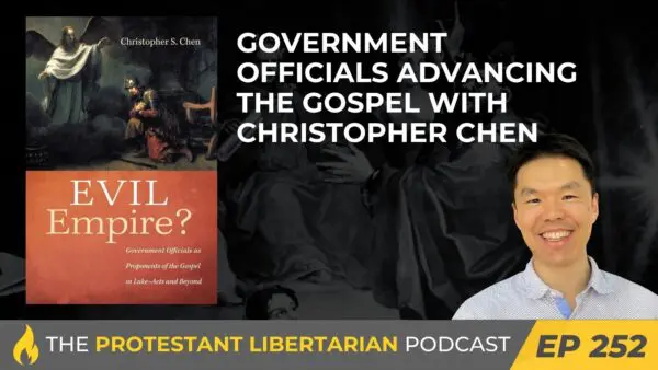 Podcast libertario protestante 252 Chen Impero del male