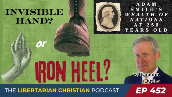 Ep 452 Adam Smiths Wealth of Nations at 250 w Eamonn Butler 2