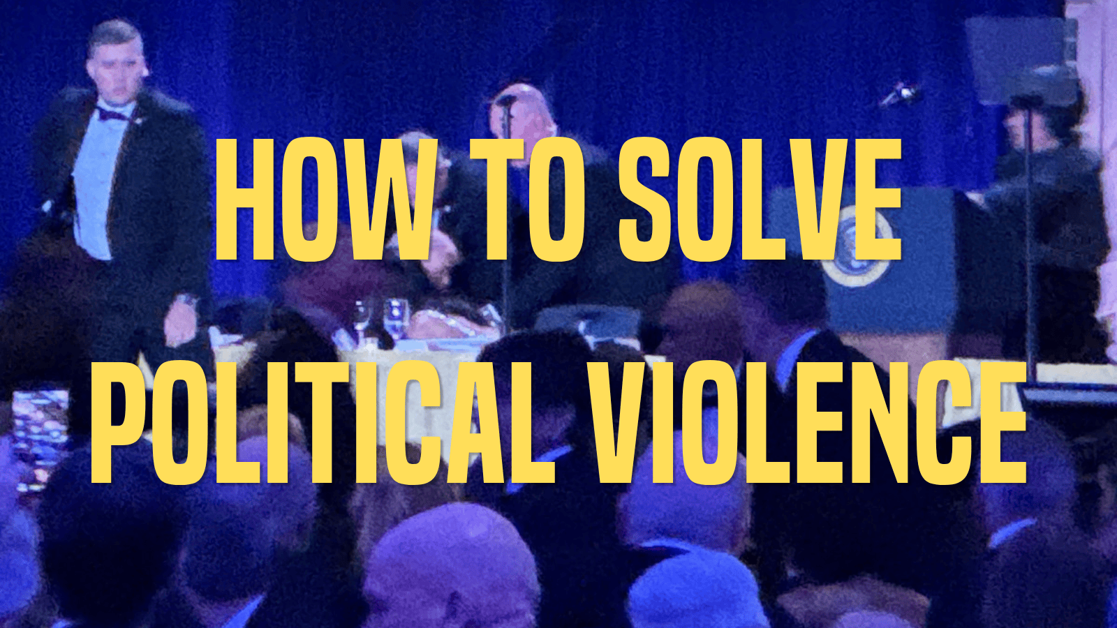 how to solve political violence 1600 x 900