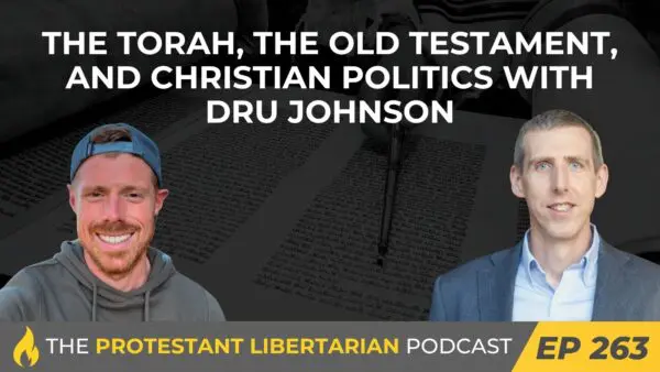 Podcast Protestante Libertario 263 Johnson OT Política