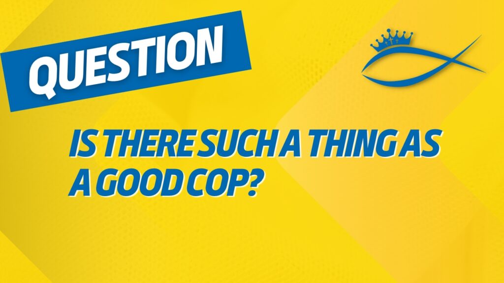 Is There Such a Thing As a Good Cop
