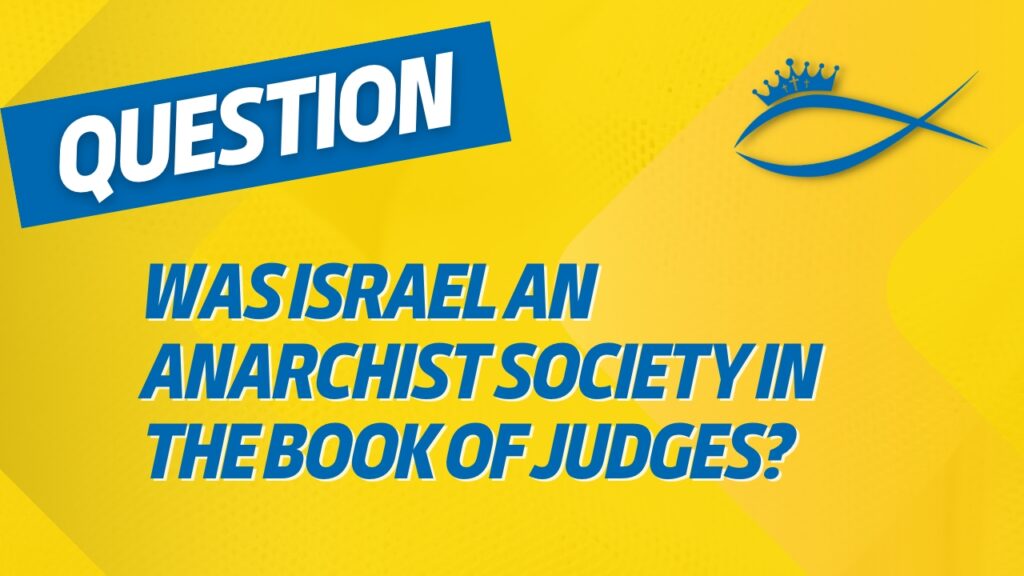 Was Israel an Anarchist Society in the Book of Judges