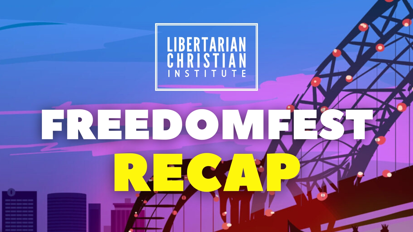 Libertarian Christian Recap of FreedomFest 2023 Libertarian Christian