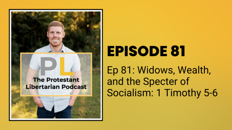 Widows, Wealth, and the Specter of Socialism: 1 Timothy 5-6