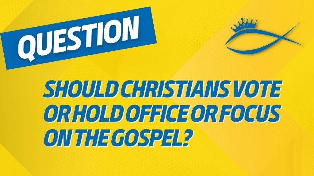 Should Christians vote or hold office or focus on the gospel
