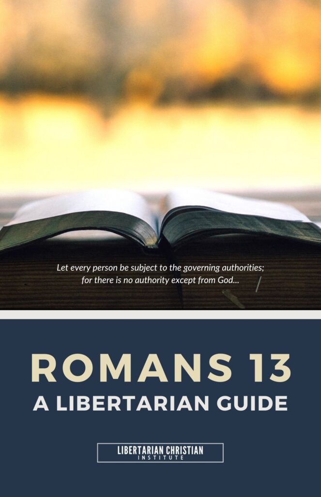 Romans 13 A Libertarian Guide