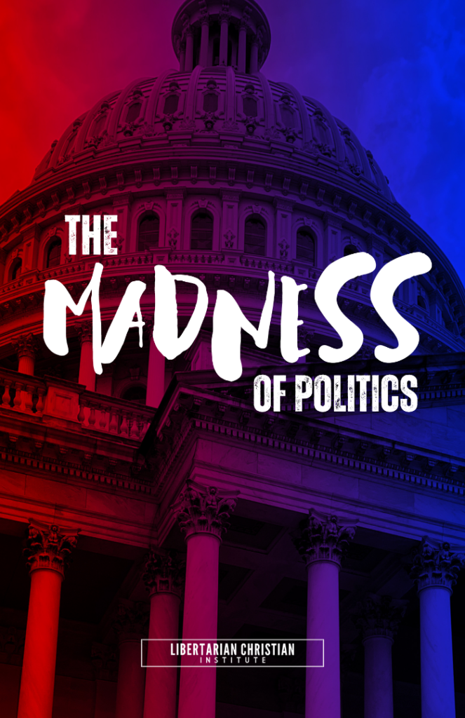 The Madness of Politics