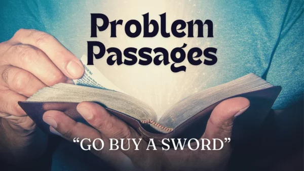 Libertarian Christian Podcast 32 Problem Passages Go Buy a Sword