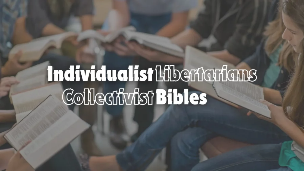 individualist libertarians collectivist bibles