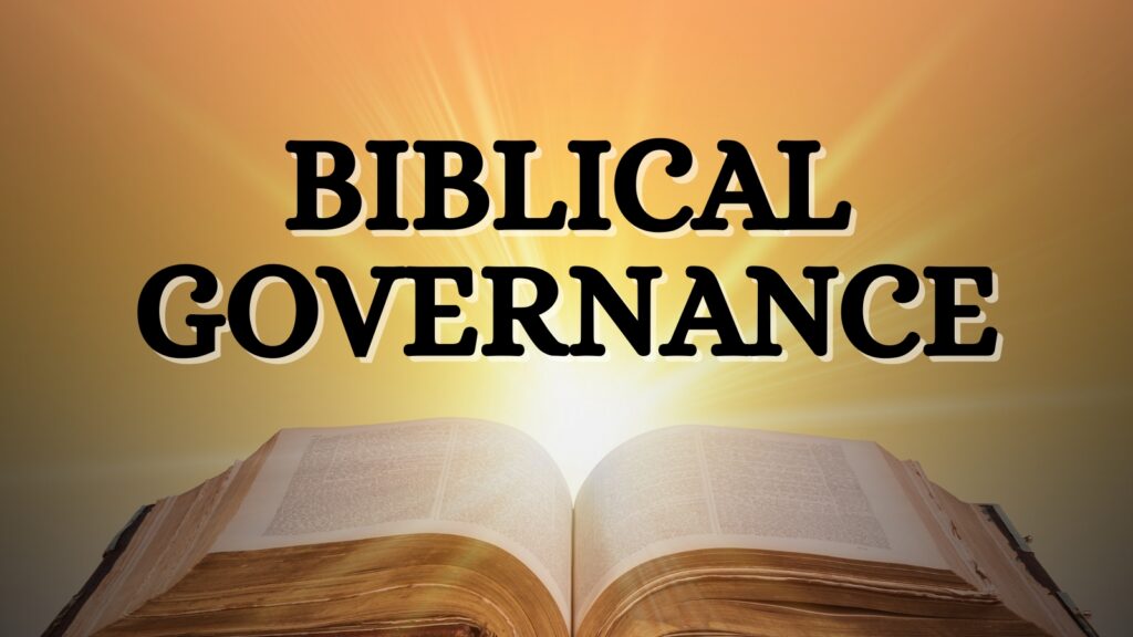 Biblical Governance 2 biblical governance