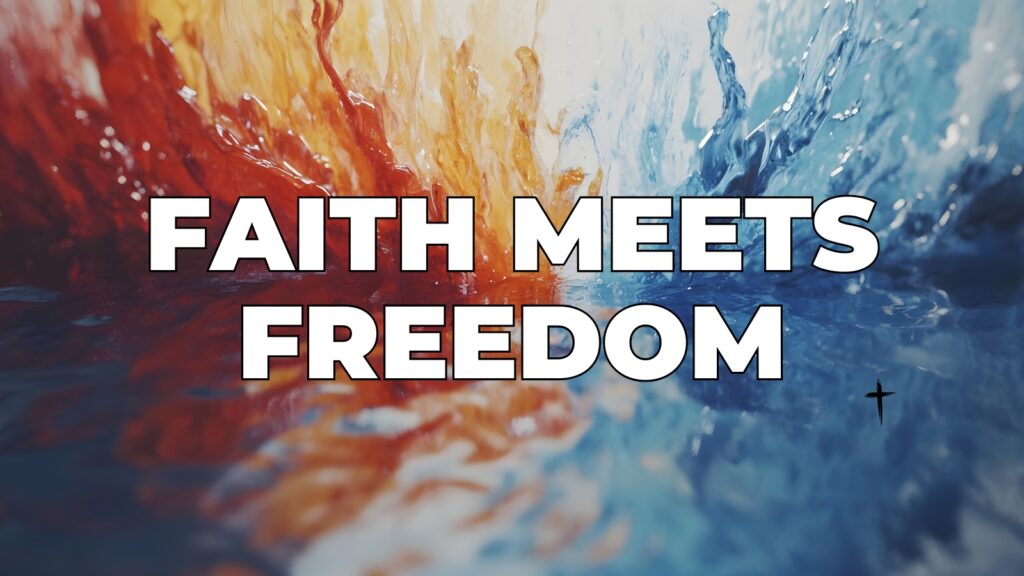 faith meets freedom