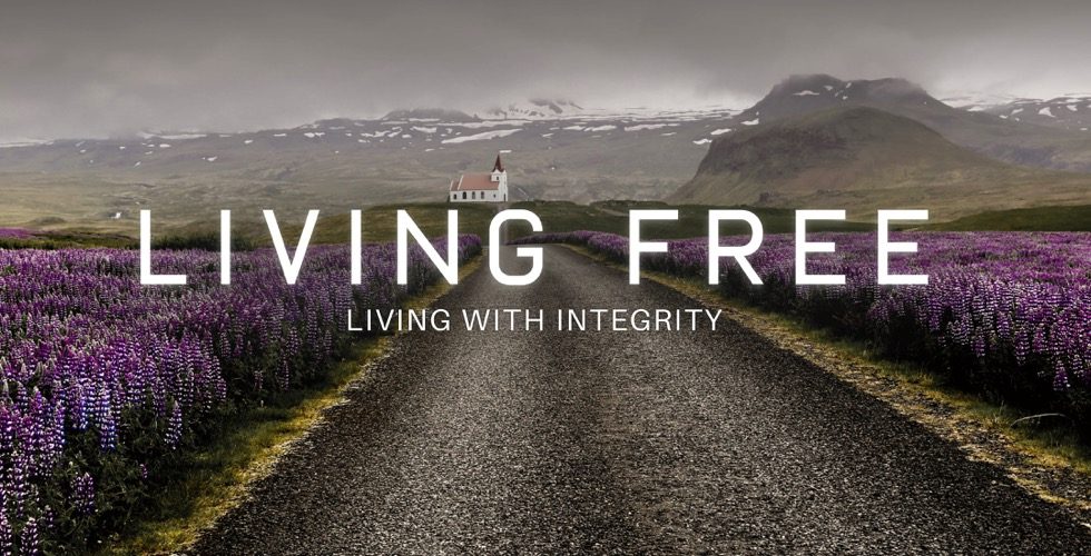 Living Free - Living with Integrity